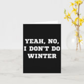 Carte Yeah No I Dont Do Winter Men Women Kids Cold Chri  (Fleur jaune)