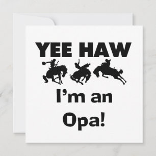 Carte Yee Haw Je suis un T-shirt Opa et des cadeaux