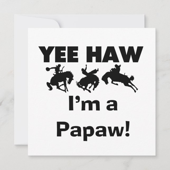Carte Yee Haw Je suis un T-shirts et cadeaux Papaw (Devant)