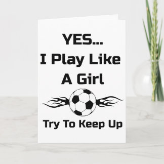 Carte Yes...i Play Like A Girl Flaming Soccer Byll T Shi
