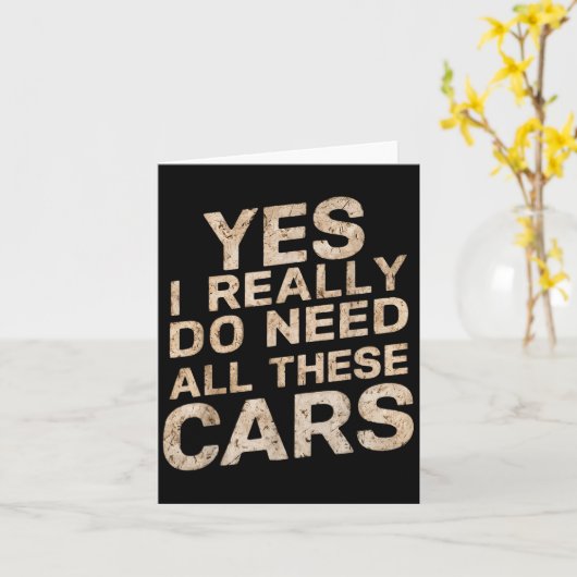 Carte Yes I Really Do Need All These Funny Car Lovers Fo (Fleur jaune)