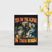 Carte Yes I'm The Alpha In This Room Funny Alpha Wolf Me (Fleur jaune)