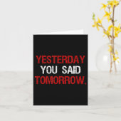 Carte Yesterday You Said Tomorrow Motivation Quote Hard  (Fleur jaune)