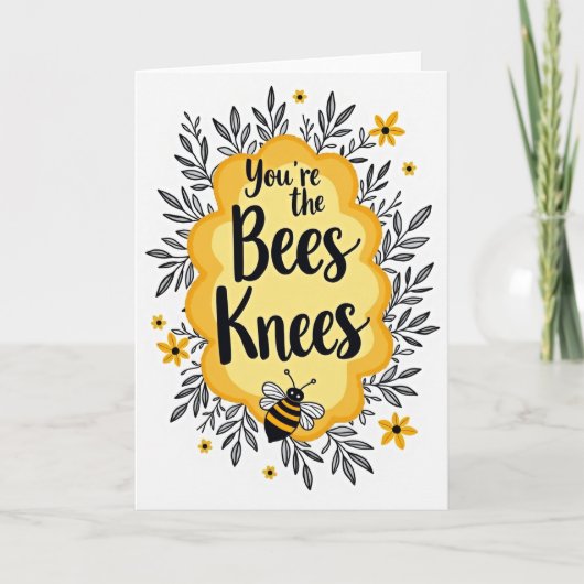 Carte You Are The Bees Knees Card (Devant)