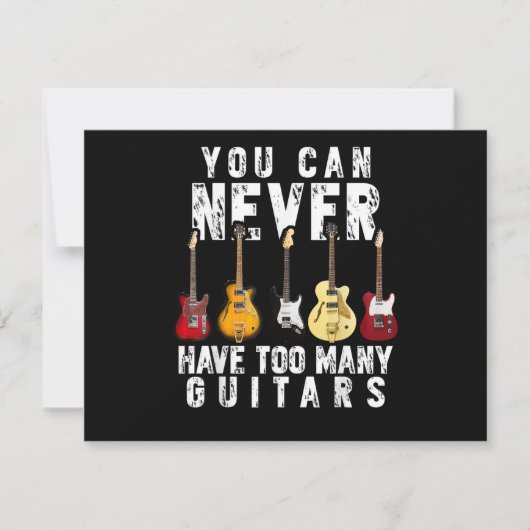 Carte You Can Never Have Too Many Guitars Music Funny Gi (Devant)