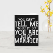 Carte You Can’t Tell Me, Not My Manager Tee Funny Quote  (Fleur jaune)