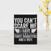 Carte You Can't E Me I Have Three Daughters And A Wife  (Fleur jaune)