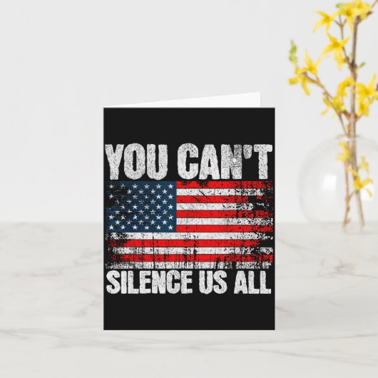 Carte You Can't Silence Us All Usa Flag Conservative Rep (Fleur jaune)