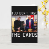 Carte You Don’t Have The Cards President Donald Trump  (Fleur jaune)