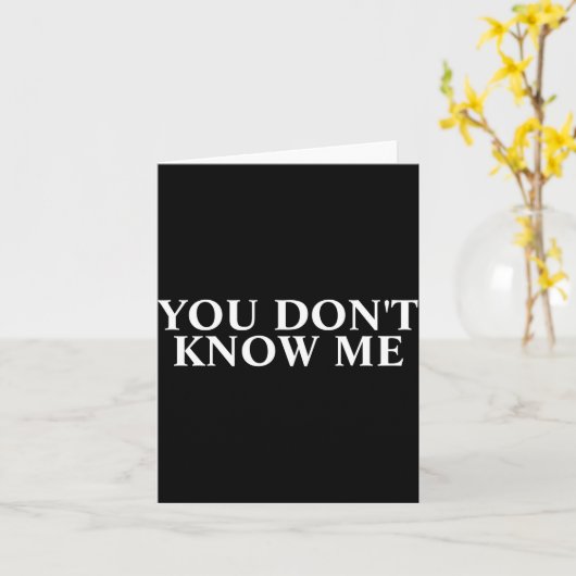 Carte You Dont Know Me  (Fleur jaune)