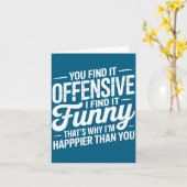 Carte You Find It Offensive I Find It Funny Sarcastic Me (Fleur jaune)