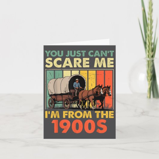Carte You Just Can't E Me I'm From The 1900s Funny Men W (Devant)