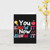 Carte You Know It Now Show It Testing Day Motivational T (Fleur jaune)