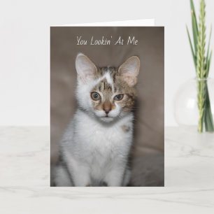 Carte You Lookin at Me Greeting Card
