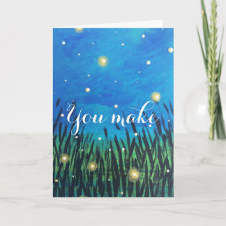 Carte You Make My Day Better Firefly Greeting Card