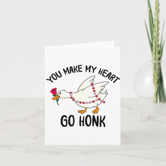 Carte You Make My Heart Go Honk Funny Goose Valentine Sa (Devant)