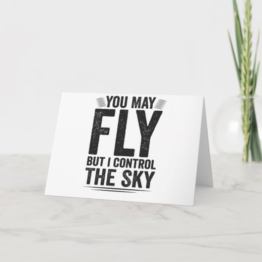 Carte You May Fly But I Controll The Sky Air Traffic (Devant)