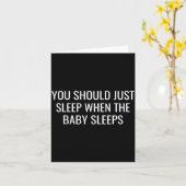Carte You Should Just Sleep When The Baby Funny New Pare (Fleur jaune)