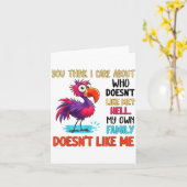 Carte You Think I Care About Who Doesn't Like Me Hell My (Fleur jaune)