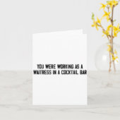 Carte You Were Working As A Waitress In A Tail Bar  (Fleur jaune)