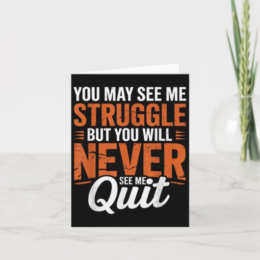 Carte You Will Never See Me Quit, Motivational Quote (Devant)