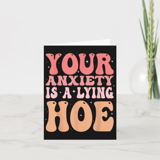 Carte Your Anxiety Is A Lying Cute Ss Cute Ss Quote Moti (Devant)
