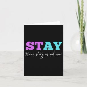 Carte Your Story Is Not Over Stay Suicide Prevention Awa