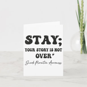 Carte Your Story Is Not Over Stay Suicide Prevention Awa