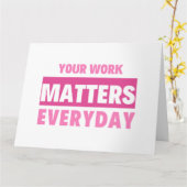Carte Your Work Matters Everyday 2 (Fleur jaune)