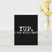 Carte Yup I Can Build That Funny Woodworking Carpenter Q (Fleur jaune)