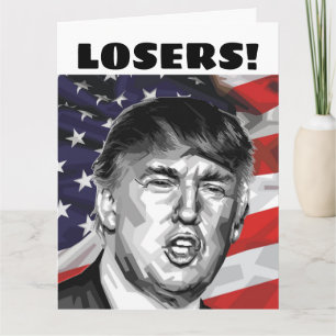 CARTES D'ANNIVERSAIRE DE DONALD TRUMP "PERDANTS!"