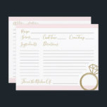 Cartes de recettes rose et or wedding shower<br><div class="desc">Carte de recette de parties scintillant rose et or avec un script simple et une bague de fiançailles glamour. Personnalisez en ajoutant des noms,  des événements ou d'autres détails spécifiques à votre événement. Cette carte de recettes sera parfaite pour tous les wedding showers et les nuptiaux.</div>