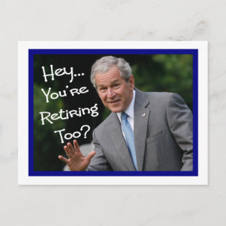 Cartes de retraite amusantes - humour Bush'isme