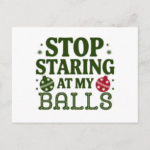 Cartes Pour Fêtes Annuelles Arrêtez De Me Regarder À Mes Boules Humour Sale De