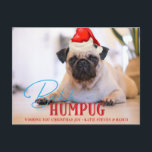 Cartes Pour Fêtes Annuelles Bah Humpug Carlin Chien drôle Personnalisé Photo d<br><div class="desc">Bah Humpug Carlin Chien Funny Photo de Noël personnalisée dans le Santa Hat mobile avec la typographie de vacances et amusant Citation de jeu de mots de vacances, Santa Hat, et jolie illustration Carlin. Avec texte de script tendance en Bright Blue et Rouge. Une citation drôle & mignonne pour les...</div>