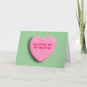 CARTES POUR FÊTES ANNUELLES BLUFFIN WITH MY MUFFIN CANDY HEART