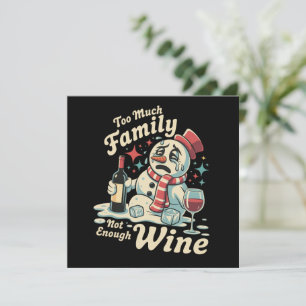 Cartes Pour Fêtes Annuelles Bonhomme de neige Trop de famille Pas assez de vin