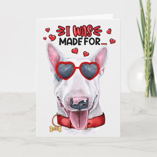 Cartes Pour Fêtes Annuelles Bull Terrier Chien fait pour vous aimer Valentine (Devant)