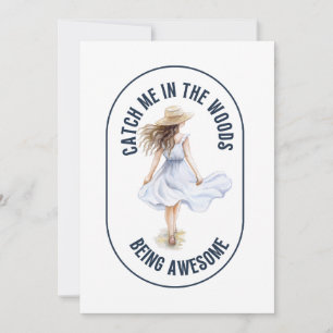 Cartes Pour Fêtes Annuelles Catch Me in the Woods Being Awesome - Camping
