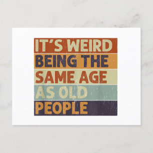 Cartes Pour Fêtes Annuelles C'est bizarre d'être le même âge que les personnes