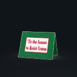 Cartes Pour Fêtes Annuelles C'est la saison pour résister aux fêtes de Noël de<br><div class="desc">"C'est la saison pour résister à Trump carte de voeux de Noël et de fête,  avec les mots "Joyeuses fêtes" à l'intérieur.</div>