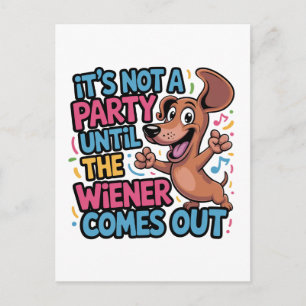 Cartes Pour Fêtes Annuelles C'est Pas Une Fête Tant Que Le Wiener Ne Sort Pas