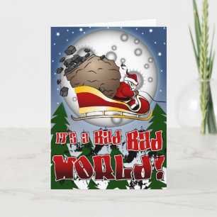 Cartes Pour Fêtes Annuelles C'est un MAUVAIS MAUVAIS monde !