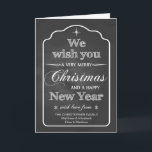 Cartes Pour Fêtes Annuelles Chalkboard - Nous vous souhaitons un joyeux Noël<br><div class="desc">Ajoutez votre nom de famille à cette carte de vacances branchée en tableau noir avec "Nous vous souhaitons un Joyeux Noël et une Bonne Année" sur le devant. Conçu par Simply Put by Robin.</div>