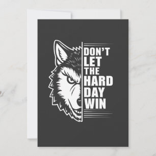 Cartes Pour Fêtes Annuelles Citation de Wolf Don't Let The Hard Day Win Art