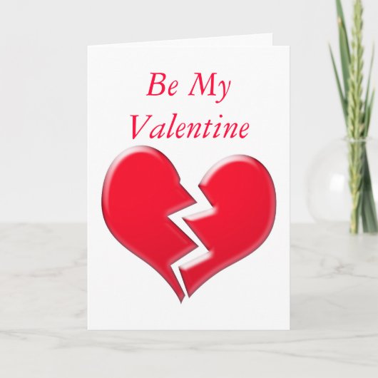 Cartes Pour Fêtes Annuelles Coeur brisé, Be My Valentine (Devant)