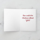 CARTES POUR FÊTES ANNUELLES COMMENT POURRAIT-IL ÊTRE NOËL SANS "VOUS" ? (Intérieur)