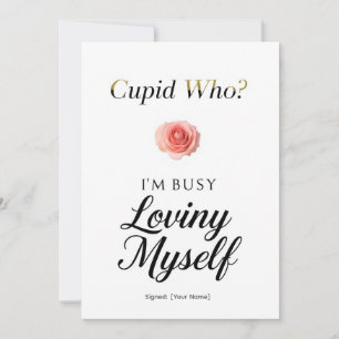 Cartes Pour Fêtes Annuelles Cupidon qui ? Je suis occupée à m'aimer moi-même F