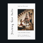 Cartes Pour Fêtes Annuelles Decking New Halls Noël Nous avons déplacé la photo<br><div class="desc">Une façon fantastique d'envoyer votre faire-part mobile et un accueil de vacances. Vous personnaliserez avec une photo, et du texte à la fois sur le devant et à l'envers. L'expression "Nous découvrons de nouvelles salles" apportera un sourire et un accueil de vacances à vos amis et votre famille. Ajoutez un...</div>