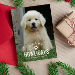 Cartes Pour Fêtes Annuelles Drôle Chien Noël Howlidays Animaux de compagnie Ph<br><div class="desc">Appelle tous les Amoureux de les chiens ! Envoyez des salutations "Happy Howlidays" à vos amis et votre famille avec la photo de votre chien sur le devant et un motif empreinte de patte amusant sur le dos. Vous êtes sûr de répandre vacances (howliday) acclamer et sourire!</div>